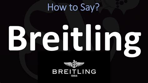 Learn How To Pronounce Breitling 